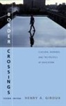 Henry A Giroux, Henry A. Giroux - Border Crossings