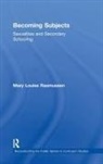 Mary Louise Rasmussen, Mary Louise (Monash University Rasmussen - Becoming Subjects: Sexualities and Secondary Schooling