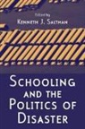 Kenneth J. (Depaul University) Saltman, Kenneth J. Saltman - Schooling and the Politics of Disaster