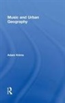 Adam Krims - Music and Urban Geography