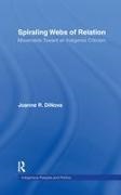 Joanne DiNova - Spiraling Webs of Relation Movements Toward an Indigenist Criticism
