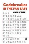 Alan Stripp - Codebreaker in the Far East