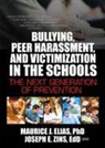 Maurice Elias, Elias Maurice, Joseph Zins, Joseph (University of Cincinnati Zins - Bullying, Peer Harassment, and Victimization in the Schools