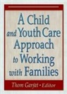Thomas Garfat, Thomas Garfat, Garfat Thomas - Child and Youth Care Approach to Working With Families