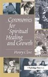 Henry Close, Henry (Director Close, Close Henry - Ceremonies for Spiritual Healing and Growth