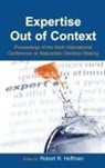 Robert R. Hoffman, Robert R. Hoffman, Hoffman Robert R. - Expertise Out of Context
