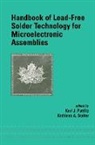 Karl J. Puttlitz, Karl J. (Ibm Puttlitz, Karl J. Stalter Puttlitz, Puttlitz Karl J., Kathleen A. Stalter, Stalter Kathleen A. - Handbook of Lead-Free Solder Technology for Microelectronic Assemblies