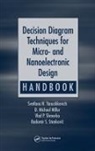 D. Michael Miller, Miller D. Michael, Vlad P. Shmerko, Shmerko Vlad P., Radomir S. Stankovic, Stankovic Radomir S.... - Decision Diagram Techniques for Micro And Nanoelectronic Design