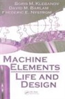 David M. Barlam, Barlam David M., Boris M. Klebanov, Boris M. Barlam Klebanov, Klebanov Boris M., Frederic E. Nystrom... - Machine Elements
