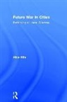 Alice Hills, Alice (Leeds University Hills, Hills Alice - Future War in Cities