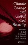 Rattan (Ohio State University) Uphoff Lal, Rattan Uphoff Lal, David O. Hansen, Rattan Lal, Lal Rattan, B.A. Stewart... - Climate Change and Global Food Security