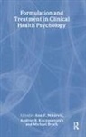 Ana V. (Kingston University Nikcevic, Michael Bruch, Bruch Michael, Andrzej R. Kuczmierczyk, Kuczmierczyk Andrzej R., Ana V. Nikcevic... - Formulation and Treatment in Clinical Health Psychology