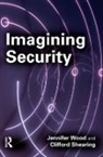 Clifford Shearing, Shearing Clifford, Jennifer Wood, Jennifer Shearing Wood - Imagining Security