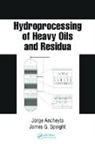 Jorge Speight Ancheyta, Jorge Ancheyta, Ancheyta Jorge, James G. Speight, Speight James G. - Hydroprocessing of Heavy Oils and Residua