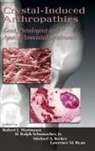 Robert L. (The University of Oklahoma Wortmann, Robert L. Schumacher Wortmann, Michael A Becker, Michael A. Becker, Becker Michael A., Lawrence M Ryan... - Crystal-Induced Arthropathies