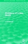 J. Hobson, J.A. Hobson - Problems of a New World (Routledge Revivals)
