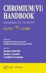 Jacques Jacobs Guertin, Cynthia P. Avakian, Avakian Cynthia P., Jacques Guertin, Guertin Jacques, James A. Jacobs... - Chromium(vi) Handbook
