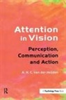 A H C van der Heijden, A. H. C. van der Heijden, A.H.C. Van der Heijden - Attention in Vision