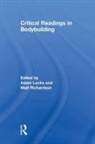 Adam Richardson Locks, Adam Locks, Locks Adam, Niall Richardson, Richardson Niall - Critical Readings in Bodybuilding