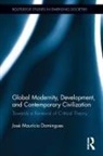 Jose Mauricio Domingues, José Maurício Domingues - Global Modernity, Development, and Contemporary Civilization