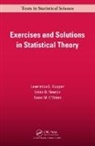 Lawrence L. Kupper, Lawrence L. (University of North Carolina Kupper, Lawrence L. Neelon Kupper, Kupper Lawrence L., Brian. H Neelon, Sean M. O'Brien... - Exercises and Solutions in Statistical Theory