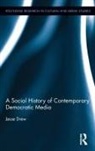 Jesse Drew, Drew Jesse - Social History of Contemporary Democratic Media