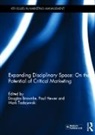 Douglas Hewer Brownlie, Douglas Brownlie, Paul Hewer, Hewer Paul, Mark Tadajewski, Tadajewski Mark - Expanding Disciplinary Space: On the Potential of Critical Marketing