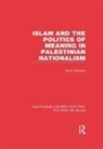 Nels Johnson, Nels Johnson, Johnson Nels - Islam and the Politics of Meaning in Palestinian Nationalism