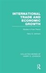 Harry Johnson, Harry G Johnson - INTERNATIONAL TRADE AND ECONOMIC G