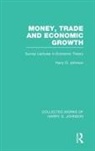 Harry Johnson, Harry G Johnson, Harry G. Johnson, Johnson Harry - Money, Trade and Economic Growth