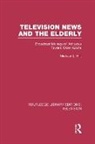Michael L. Hilt, Hilt Michael L. - Television News and the Elderly