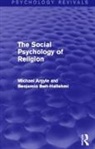 Michael Argyle, Michael Beit-Hallahmi Argyle, Benjamin Beit-Hallahmi, Beit-Hallahmi Benjamin - Social Psychology of Religion (Psychology Revivals)