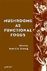 Peter C. Cheung, CHEUNG PETER C, Peter C Cheung, Peter C Cheung, Peter C. Cheung, Cheung Peter C. - Mushrooms As Functional Foods