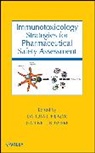 Danuta J. Bussiere Herzyk, Jeanine L. Bussiere, Bussiere Jeanine L., Danuta J. Herzyk, Herzyk Danuta J., Danuta J Herzyk... - Immunotoxicology Strategies for Pharmaceutical Safety Assessment
