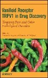 Connie R Faltynek, Connie R. Faltynek, Arthur Gomtsyan, Arthur Faltynek Gomtsyan, Faltynek Connie R., Gomtsyan Arthur - Vanilloid Receptor Trpv1 in Drug Discovery