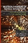 David Gee, Michael King, Michael Gee King, Michael R. Gee King - Multiscale Modeling of Particle Interactions