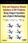 De A., Z. Ji, Zhong Ji, B. H. Sarkar Jung, Baek Ho Jung, JUNG B H SARKAR T K ZHANG Y... - Time and Frequency Domain Solutions of Em Problems