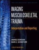 Andrea Schweitzer Donovan, Andrea/ Schweitzer Donovan, Andrea Donovan, E Schweitzer, Mark E. Schweitzer, Schweitzer Mark E. - Imaging Musculoskeletal Trauma