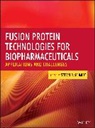 Schmidt, Stefan R. Schmidt, Stefan R Schmidt, Stefan R. Schmidt, Schmidt Stefan R. - Fusion Protein Technologies for Biopharmaceuticals