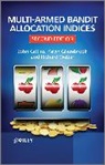 John Gittins, John (University of Oxford) Glazebrook Gittins, Kevin Glazebrook, Glazebrook Kevin, Richard Weber - Multi-Armed Bandit Allocation Indices