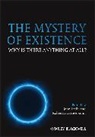 KUHN, Leslie, John (University of Guelph Leslie, John Kuhn Leslie, Robert Lawrence Kuhn, Robert Lawrence (Host of Closer to the Truth on PBS Kuhn... - Mystery of Existence