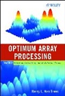 Harry L Van Trees, Harry L. Van Trees, Harry L. (George Mason University) Van Trees, Van Trees Harry L. - Detection, Estimation, and Modulation Theory - 4: Optimum Array Processing