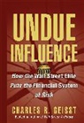 Charles R. Geisst, Geisst Charles R. - Undue Influence