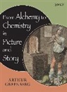 Greenberg, Arthur Greenberg, Arthur (University of New Hampshire) Greenberg, Greenberg Arthur - From Alchemy to Chemistry in Picture and Story