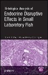 Daniel Dietrich, Daniel Krieger Dietrich, Dietrich Daniel, Heiko O Krieger, Heiko O. Krieger, Krieger Heiko O. - Histological Analysis of Endocrine Disruptive Effects in Small