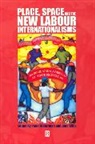 Waterman, Peter (Global Solidarity Dialogue) Wills Waterman, Wills, Peter Waterman, Jane Wills - Place, Space and the New Labour Internationalisms