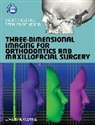 Chung H. Kau, Chung H. Richmond Kau, Stephen Richmond, Chung H Kau, Chung H. Kau, Kau Chung H.... - Three-Dimensional Imaging for Orthodontics and Maxillofacial Surgery