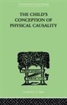 Jean Piaget - Child''s Conception of Physical Causality