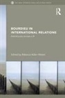 Rebecca (University of Copenhagen Adler-Nissen, Rebecca Adler-Nissen - Bourdieu in International Relations