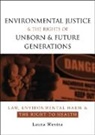 Laura Westra, Westra Laura - Environmental Justice and the Rights of Unborn and Future Generations